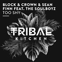 Block Crown Sean Finn feat THE SOULBOYZ - Too Shy Extended Mix