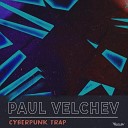 Paul Velchev - CyberPunk Trap