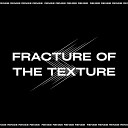 Rensie - Fracture of the Texture