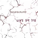 SKXRZYOURLXRD - LIVE OR DIE