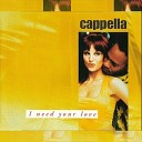 Cappella - I Need Your Love T S O C Mix