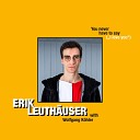 Erik Leuth user - You Never Have to Say I Love You