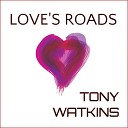 Tony Watkins - Come Back Again