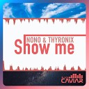 Nono Thyron x - Show Me Extended Mix