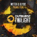 Metta Glyde - Primal Fear Extended Mix