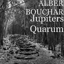 ALBER BOUCHAR - Jupiters Quarum