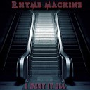 Rhyme machine - I Want It All