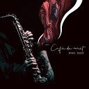 Jazz douce musique d ambiance feat Instrumental jazz musique d… - Nuit romantique