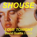 Shouse - Love Tonight (Edit)