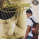 Milton Lopes - Deixa Eu Te Amar