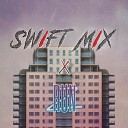 Swift Mix - Sunday Night feat Bella Runz