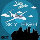 Dirty Audio - Sky High Original Mix