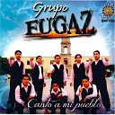 Grupo Fugaz - Canto a mi Pueblo