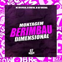 MC BM OFICIAL DJ ORBITAL feat DJ GK7 ORIGINAL - Montagem Berimbau Dimensional