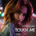 Stefre Roland - Touch Me
