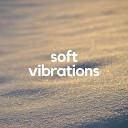 Sensitive ASMR - Soft Vibrations Pt 5