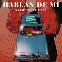 Saimond L J3R - Hablan de M