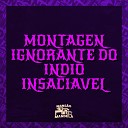 MC JOHN JB Mc Vuk Vuk DJ Negritto - Montagem Ignorante do ndio Insaci vel
