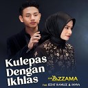 O M AZZAMA feat Izzat Ramlee Janna - Kulepas Dengan Ikhlas