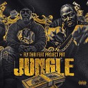 Fly Thai feat Project Pat - Jungle feat Project Pat