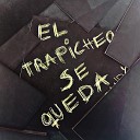 TRAPICHEO77 - El Trapicheo Se Queda