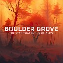 Boulder Grove - The Star That Burns Us Alive
