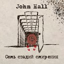 John Hall - Стадия первая…