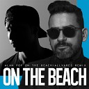 Alan Pop - On the Beach Allvares Remix