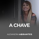 Alexandra Abrantes - A Chave Pt 2