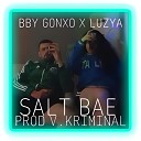 LUZYA feat BBY GONXO - Salt Bae