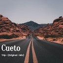 Cueto - Trip Original Mix