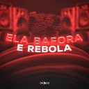 DJ DANiLO MC Dos Santos - Ela Bafora e Rebola