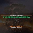 Ddp a Fam lia feat Mc Gileno BF Crazy for Lord Nego do Rap Mr… - Floresta Amaz nica