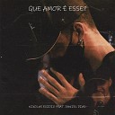 NIKOLAS EZIDIO feat DANIEL DIAS - Que Amor Esse
