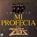 LOS ZEYS - Mi Profecia
