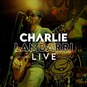 Charlie Lambarri - On the Road Live En vivo