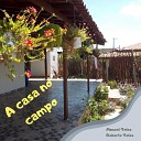 Manoel Teles e Roberto Teles - A Casa no Campo