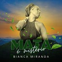 Bianca Miranda - Mata Mist rio