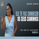 Pr Marlete Nascimento - Ele Te Faz Conhecer os Seus Caminhos