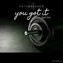 pathbreaker - You Got It Gym Mix