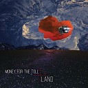 Money For The Toll - Fields Of Red