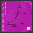 Global Dance Tribe - Running back to you Tough Mix