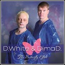 D White DimaD - 600 Km Short Dance Remix