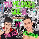 The Kid feat Feloman - Tu Me Dices Que Si