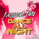 Mission One - Dance All Night
