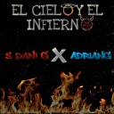 AdrianG feat S Dani G - El Cielo y el Infierno