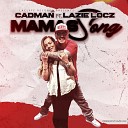 Cadman feat Lazie Locz - Mama s Song