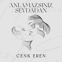 Cenk Eren - Anlamazs n z Sevdadan