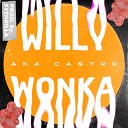 aka castro - Willy Wonka