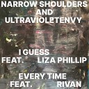 Narrow Shoulders ULTRAVIOLETENVY feat Rivan - Every Time